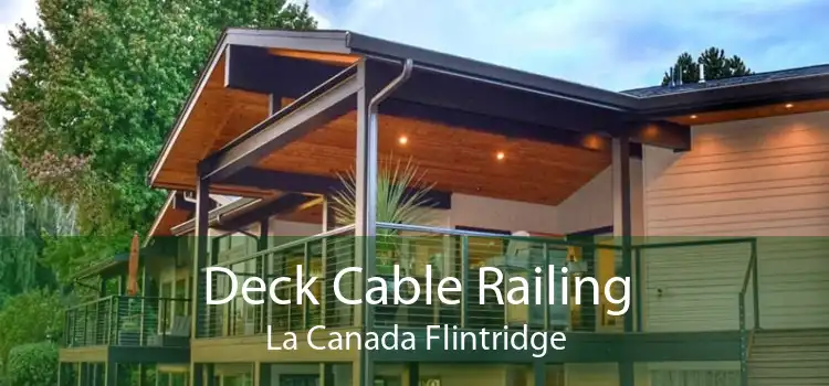 Deck Cable Railing La Canada Flintridge