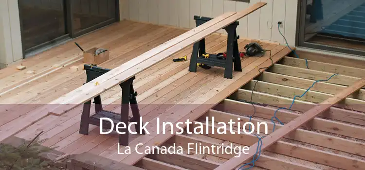 Deck Installation La Canada Flintridge