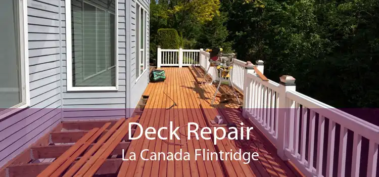 Deck Repair La Canada Flintridge