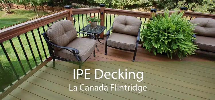 IPE Decking La Canada Flintridge